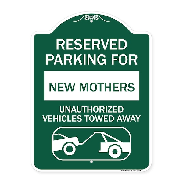Reserved Parking for New Mothers Unauthorized Vehicles Towed Away Alum, 18" x 24", GW-1824-23089